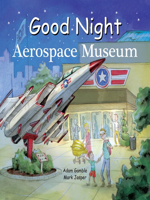 Title details for Good Night Aerospace Museum by Adam Gamble - Available